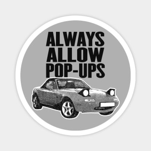 Always Allow Pop-Ups - Mazda Miata/MX-5 Gift Magnet